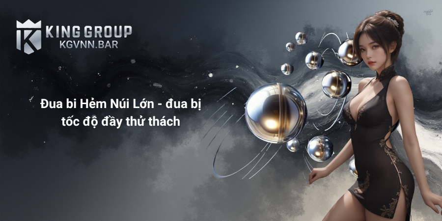 Đua bi Hẻm Núi Lớn - đua bị tốc độ đầy thử thách