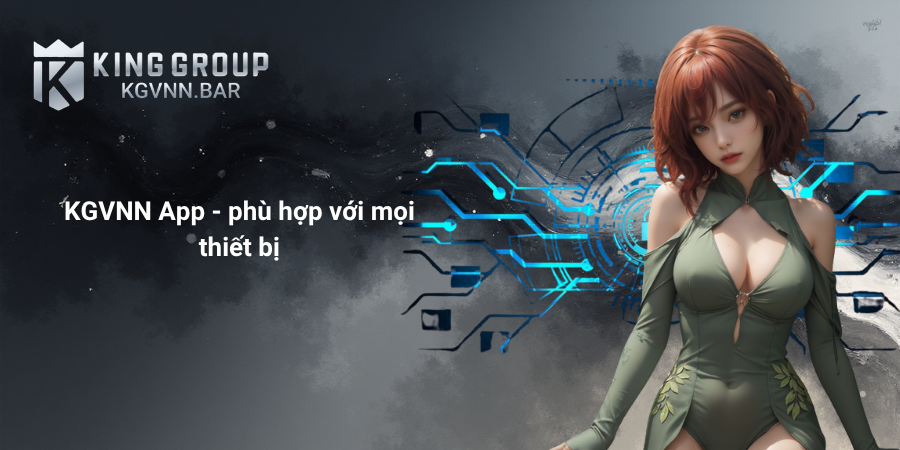 KGVNN App - phù hợp với mọi thiết bị