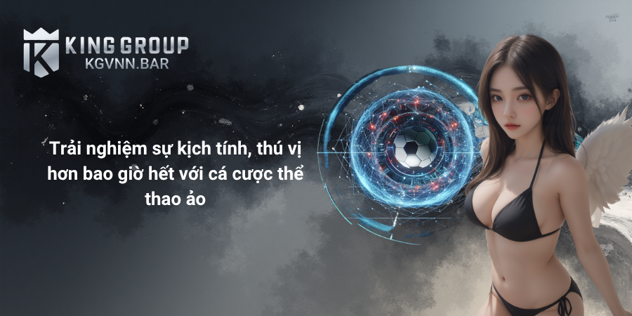 Trải nghiệm sự kịch tính, thú vị hơn bao giờ hết với cá cược thể thao ảo