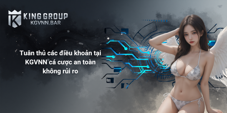 Tuân thủ các điều khoản tại KGVNN cá cược an toàn không rủi ro